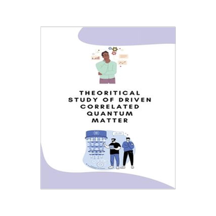 [预订]Theoritical study of driven correlated quantum matter 9781805247579