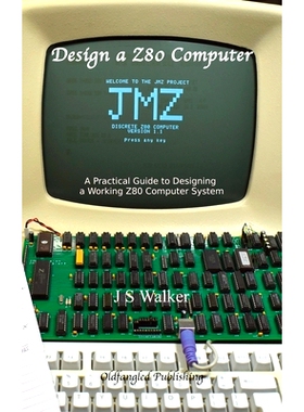 预订 Design a Z80 Computer: A Practical Guide to Designing a Working Z80 Computer System