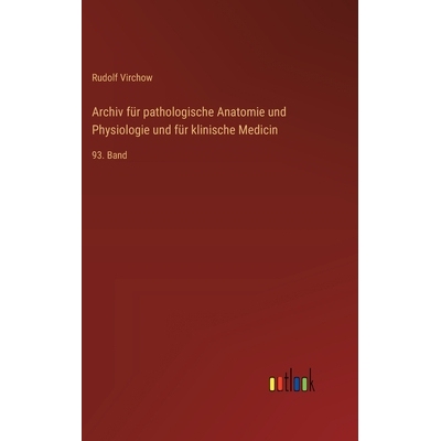 预订 Archiv für pathologische Anatomie und Physiologie und für klinische Medicin: 93. Band: 9783368559137