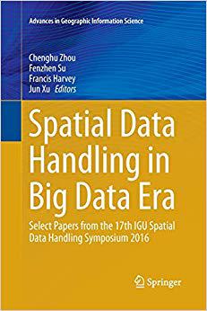 【预售】Spatial Data Handling in Big Data Era: Select Papers from the 17th Igu Spatial Data Handling Symposium 2016