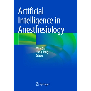 预订 Artificial Intelligence in Anesthesiology 麻醉学人工智能: 9789819959273