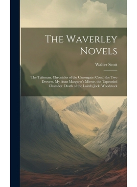 预订 The Waverley Novels: The Talisman. Chronicles of the Canongate (Cont.) the Two Drovers. My Aunt Margaret’s Mirror.