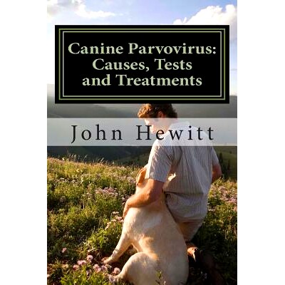 预订 Canine Parvovirus: Causes, Tests and Treatments: 9781466413122