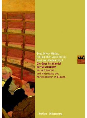预订 Oper im Wandel der Gesellschaft: Kulturtransfers und Netzwerke des Musiktheaters im modernen Europa 变化社会中的歌