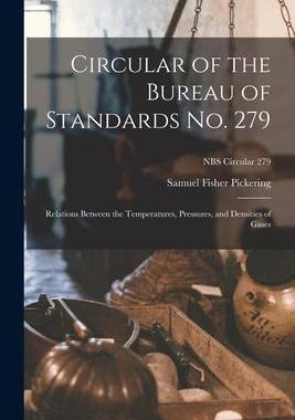 [预订]Circular of the Bureau of Standards *: Relations Between the Temperatures, Pressures, and Densities  9781014265616