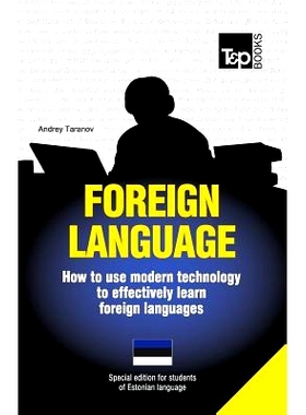 预订 Foreign language - How to use modern technology to effectively learn foreign languages: Special edition - Estonian: