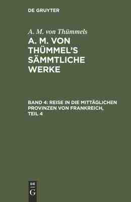 【预订】Reise in die mittäglichen Provinzen von Frankreich, Teil 4 9783111293974