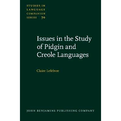 预订 Issues in the Study of Pidgin and Creole Languages 皮钦和克里奥语言研究中的问题: 9789027230805