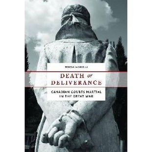 Canadian Death Deliverance 次世界大战 9780774825672 预订 或拯救： Courts Great the Martial 加拿大军事法庭 War
