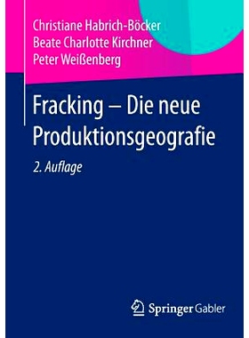 预订 Fracking - Die neue Produktionsgeografie 水力压裂法-新生产地理学: 9783658058869