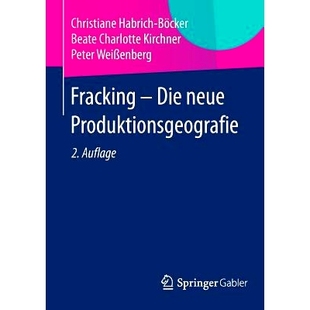 neue Die Produktionsgeografie 水力压裂法 9783658058869 预订 新生产地理学 Fracking