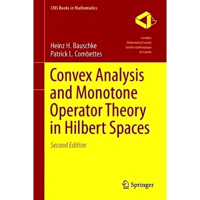 现货 Convex Analysis and Monotone Operator Theory in Hilbert Spaces 希尔伯特空间凸度分析与单调运算符理论: 9783319483108