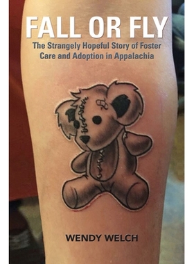 预订 Fall or Fly: The Strangely Hopeful Story of Foster Care and Adoption in Appalachia 落下还是飞起：阿巴拉契亚寄养与收