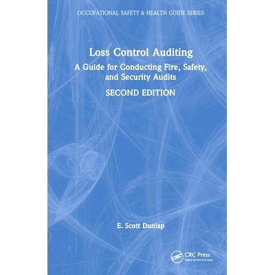 预订 Loss Control Auditing: A Guide for Conducting Fire, Safety, and Security Audits 损失控制审计:消防、安全与安保审计