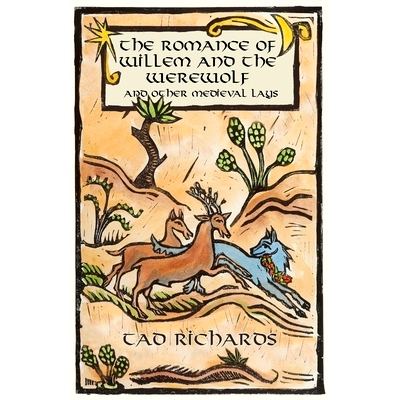 预订 The Romance of Willem and the Werewolf and Other Medieval Lays: Works written, commissioned, and preserved by women