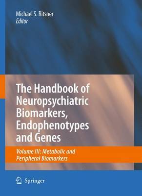 【预订】The Handbook of Neuropsychiatric Biomarkers, Endophenotypes and Genes