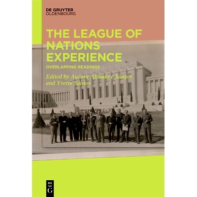 预订 The League of Nations Experience: Overlapping Readings 国际联盟的经验： 重叠阅读: 9783111056586