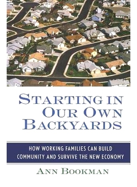 预订 Starting in Our Own Backyards: How Working Families Can Build Community and Survive the New Economy 从自家后院开始