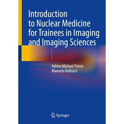 预订 Introduction to Nuclear Medicine for Trainees in Imaging and Imaging Sciences 影像学及影像科学实习生核医学导论 9783
