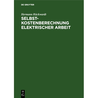 预订 Selbstkostenberechnung elektrischer Arbeit: Ihr Aufbau und ihre Durchführung: 9783486764932
