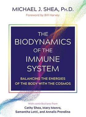 [预订]The Biodynamics of the Immune System: Balancing the Energies of the Body with the Cosmos 9781644115251