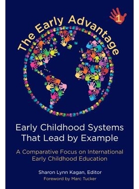 预订 The Early Advantage 1: Early Childhood Systems That Lead by Example 早期优势1：以示例引导的早期幼儿系统: 9780807759