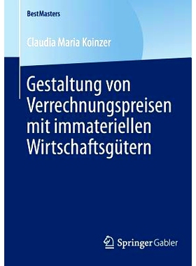 预订 Gestaltung von Verrechnungspreisen mit immateriellen Wirtschaftsgütern 转移定价与无形资产: 9783658046002