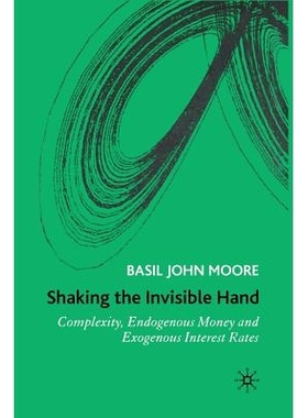预订 Shaking the Invisible Hand: Complexity, Endogenous Money and Exogenous Interest Rates: 9781349547876