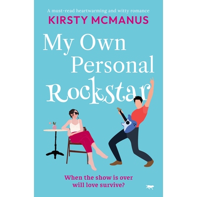 预订 My Own Personal Rockstar: A must-read heartwarming and witty romance 我的个人摇滚明星: 9781504085519