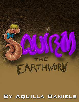[预订]Squirm The Earthworm: Title: Squirm The Earthworm Subtitle: A Science Rhyming Book 9780692085783