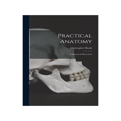 [预订]Practical Anatomy: A Manual of Dissections 9781019089934