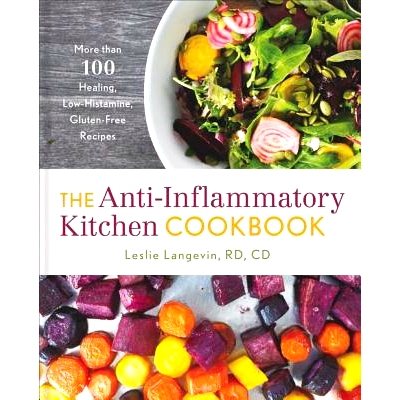 预订 The Anti-Inflammatory Kitchen Cookbook: More Than 100 Healing, Low-Histamine, Gluten-Free Recipes
