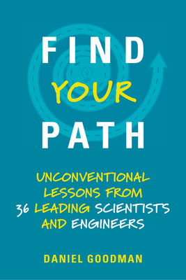【预订】Find Your Path: Unconventional Lessons from 36 Leading Scientists and Engineers