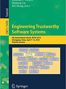 【预售】Engineering Trustworthy Software Systems: 4th International School, SETSS 2018, Chongqing, China, April 7-...