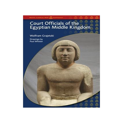 [预订]Court Officials of the Egyptian Middle Kingdom 9780715637456