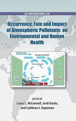 【预订】Occurrence, Fate and Impact of Atmospheric Pollutants on Environmental Health
