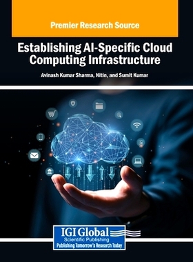预订 Establishing AI-Specific Cloud Computing Infrastructure: 9798369396957