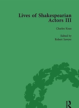 【预订】Lives of Shakespearian Actors, Part III, Volume 1