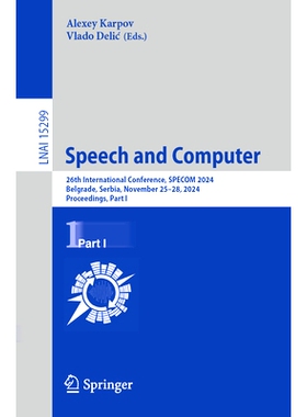 预订 Speech and Computer: 26th International Conference, SPECOM 2024, Belgrade, Serbia, November 25–28, 2024, Proceedin