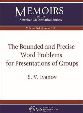 [预订]The Bounded and Precise Word Problems for Presentations of Groups 9781470441432