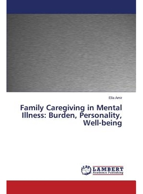 预订 Family Caregiving in Mental Illness: Burden, Personality, Well-being: 9783659665349