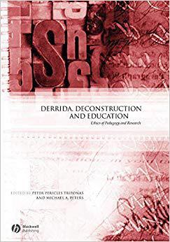 【预售】Derrida, Deconstruction and Education - Ethics of Pedagogy and Research