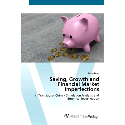 预订 Saving, Growth and Financial Market Imperfections: 9783639419313
