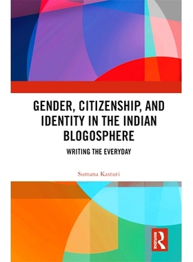 预订 Gender, Citizenship, and Identity in the Indian Blogosphere: Writing the Everyday 印度博客圈中的性别、公民身份与认