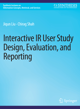 预订 Interactive IR User Study Design, Evaluation, and Reporting