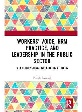 预订 Workers’ Voice, HRM Practice, and Leadership in the Public Sector: Multidimensional Well-Being at Work 工人的声音