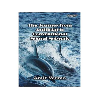 [预订]The Journey from Artificial to Convolutional Neural Network 9781922617422