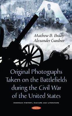 [预订]Original Photographs Taken on the Battlefields during the Civil War of the United States 9781536179002