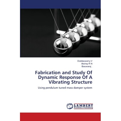 预订 Fabrication and Study Of Dynamic Response Of A Vibrating Structure: 9786203582109