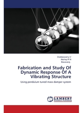 预订 Fabrication and Study Of Dynamic Response Of A Vibrating Structure: 9786203582109